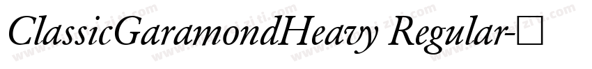 ClassicGaramondHeavy Regular字体转换